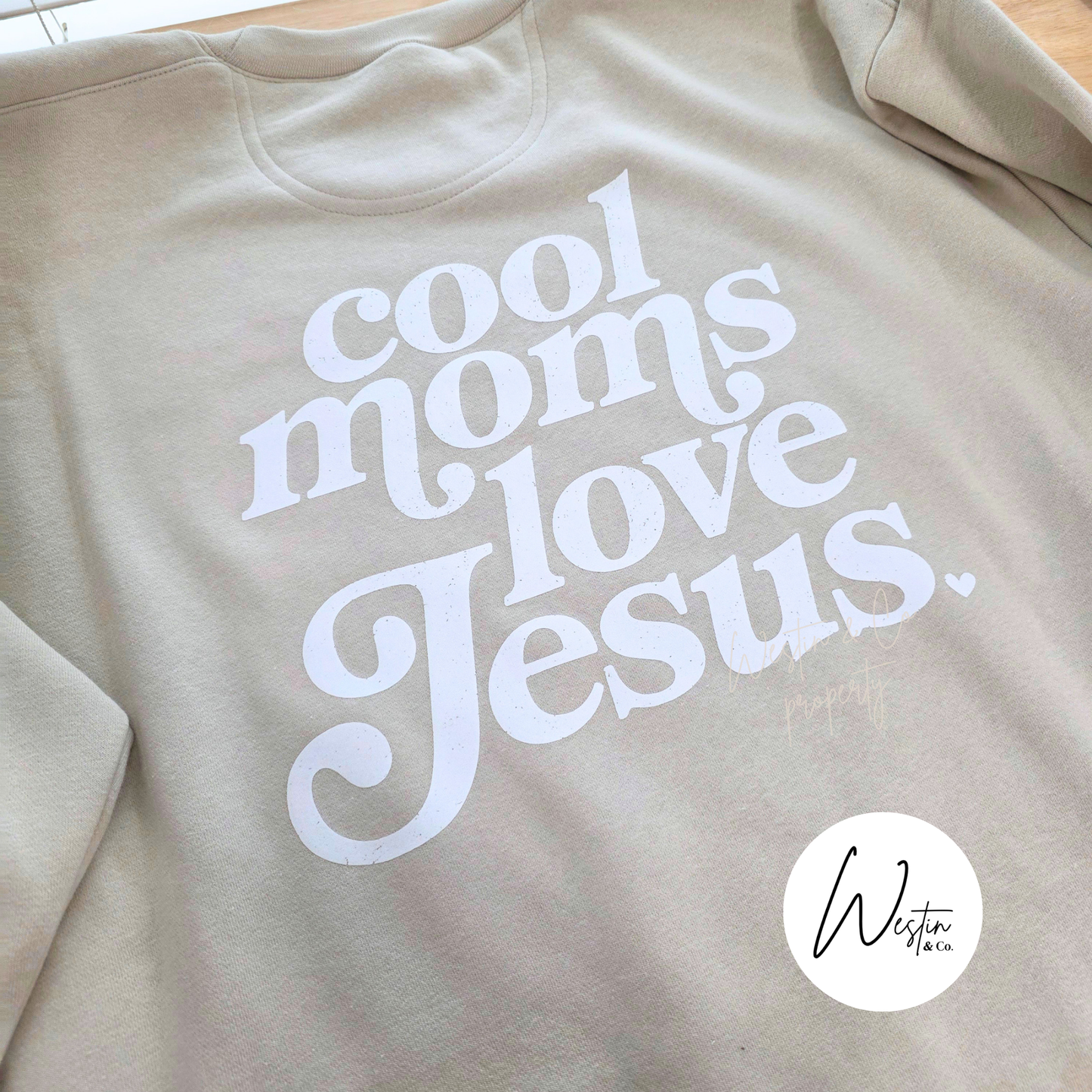 Cool Moms Love Jesus Crewneck | Print Design | W&Co. Originals