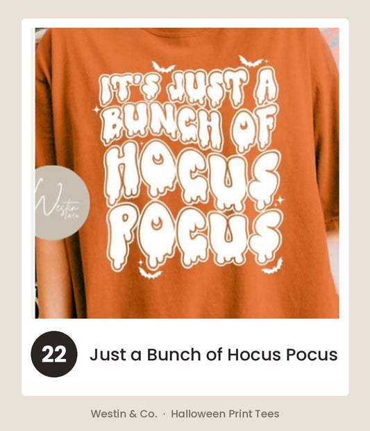 Halloween print 22 Just a Bunch of Hocus Pocus on a Comfort Colors tee