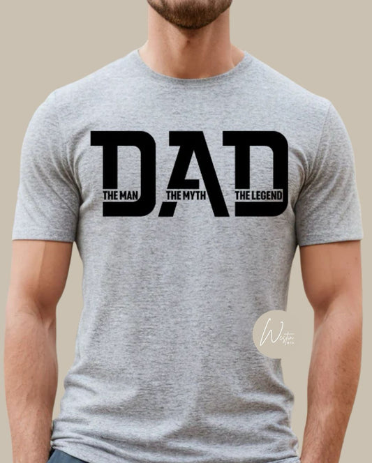 The Man. The Myth. The Legend. Dad. | Father’s Day T-Shirt (Sizes S–4XL, Color Options Sent After Purchase)