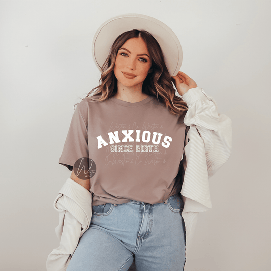 Anxious Since Birth Tee