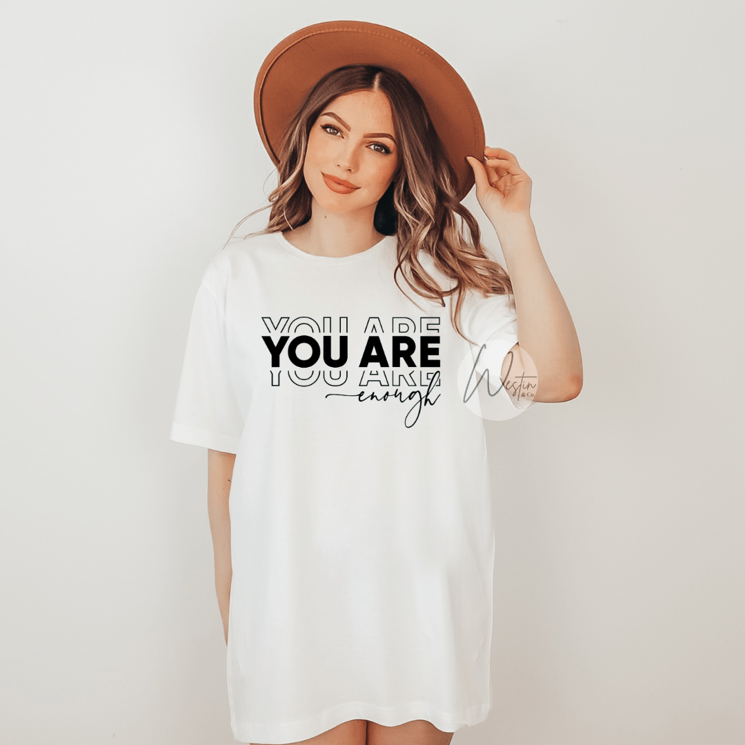 YOU ARE ENOUGH Tee