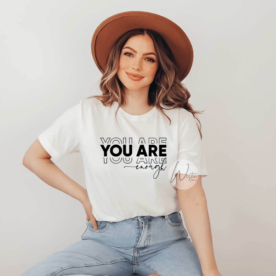 YOU ARE ENOUGH Tee